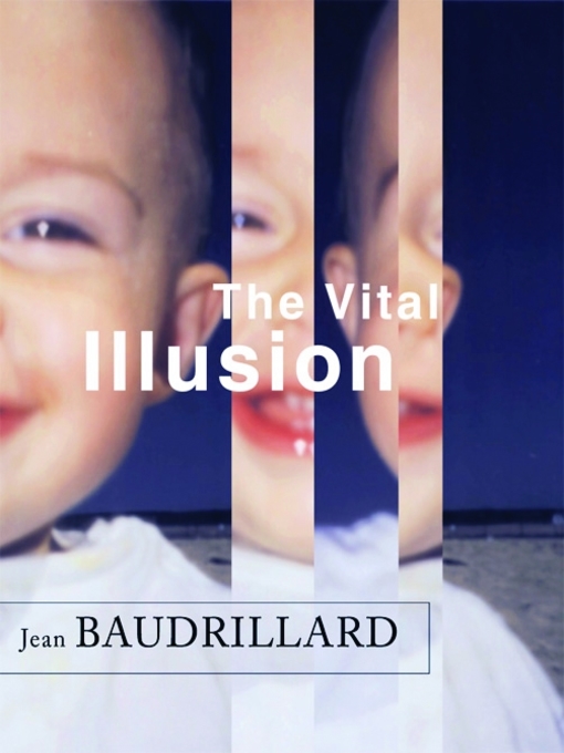 Title details for The Vital Illusion by Jean Baudrillard - Available